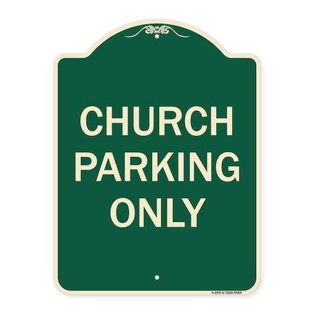 Signmission Designer Series-Church Parking Only, Green Heavy-Gauge Aluminum, 24" x 18", G-1824-9989 A-DES-G-1824-9989